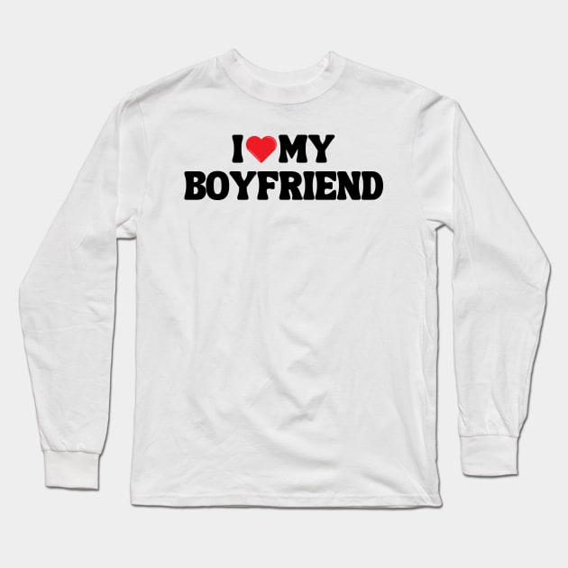 I Love My Boyfriend Long Sleeve T-Shirt by Xtian Dela ✅